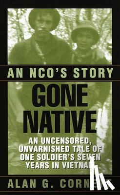Alan Cornett - Gone Native - An Nco's Story