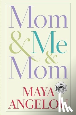 Angelou, Maya - Mom & Me & Mom