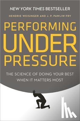 Weisinger, Hendrie, Pawliw-Fry, J. P. - PERFORMING UNDER PRESSURE