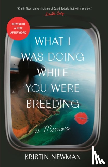 Newman, Kristin - What I Was Doing While You Were Breeding