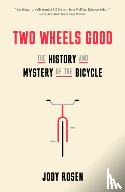 Rosen, Jody - Two Wheels Good