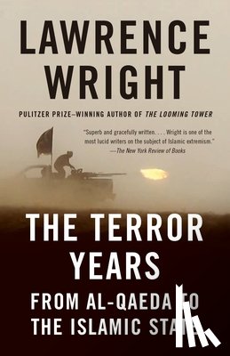 Wright, Lawrence - The Terror Years: From Al-Qaeda to the Islamic State