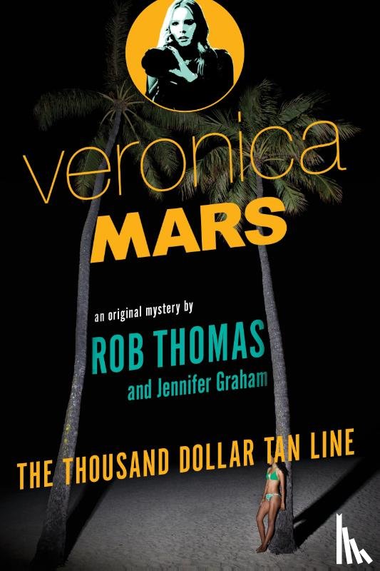 Rob Thomas, Jennifer Graham - Veronica Mars: An Original Mystery by Rob Thomas