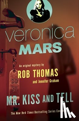 Thomas, Rob, Graham, Jennifer - Veronica Mars 2: An Original Mystery by Rob Thomas