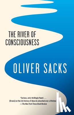 Sacks, Oliver - RIVER OF CONSCIOUSNESS