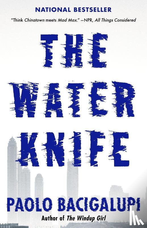 Bacigalupi, Paolo - Water Knife