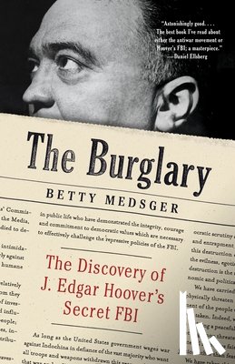 Medsger, Betty - The Burglary: The Discovery of J. Edgar Hoover's Secret FBI