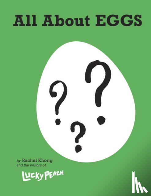 Khong, Rachel, the editors of Lucky Peach - Lucky Peach All About Eggs