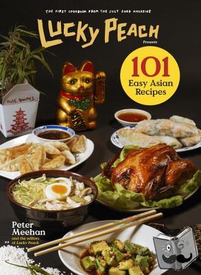 Meehan, Peter, the editors of Lucky Peach - Lucky Peach Presents 101 Easy Asian Recipes
