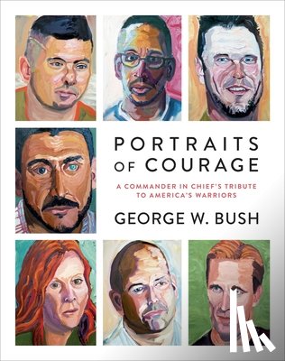 Bush, George W. - Portraits of Courage