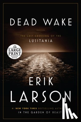 Larson, Erik - Dead Wake: The Last Crossing of the Lusitania