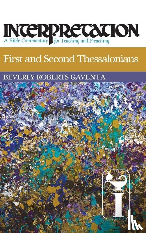 Gaventa, Beverly Roberts - First and Second Thessalonians