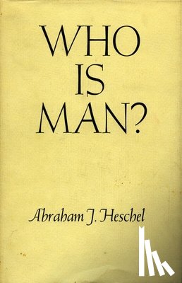 Heschel, Abraham J. - Who Is Man?