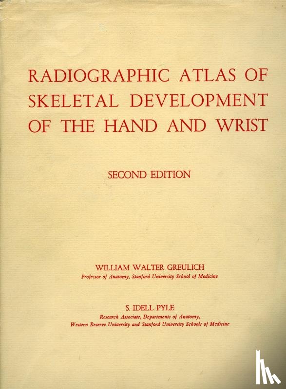 Greulich, William Walter, Pyle, S. Idell - Radiographic Atlas of Skeletal Development of the Hand and Wrist