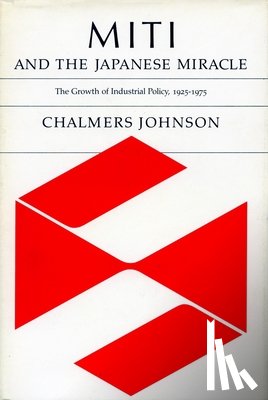 Johnson, Chalmers - MITI and the Japanese Miracle