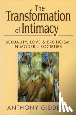 Anthony Giddens - The Transformation of Intimacy