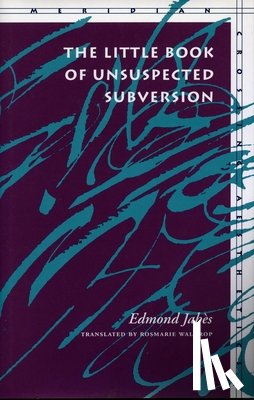 Jabes, Edmond - The Little Book of Unsuspected Subversion