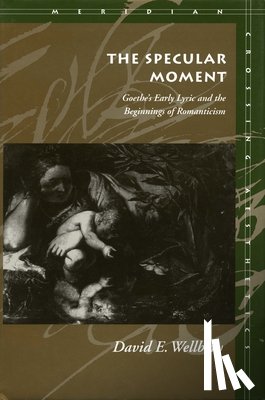 Wellbery, David E. - The Specular Moment