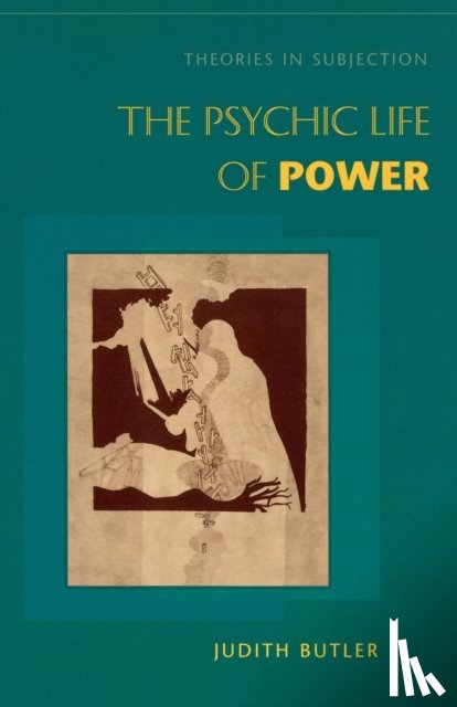 Butler, Judith - The Psychic Life of Power