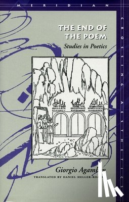Agamben, Giorgio - The End of the Poem