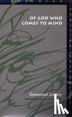 Levinas, Emmanuel - Of God Who Comes to Mind
