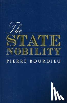 Pierre (Ecole Des Hautes Etudes En Sciences Sociales Paris) Bourdieu - The State Nobility