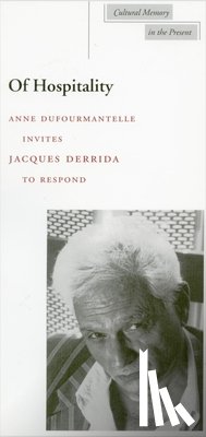 Derrida, Jacques, Dufourmantelle, Anne - Of Hospitality