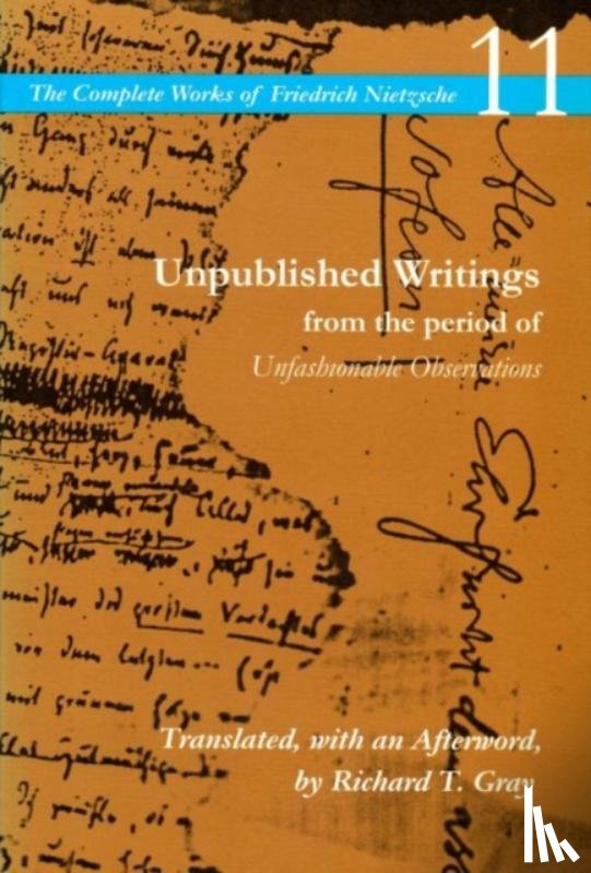 Nietzsche, Friedrich - Unpublished Writings from the Period of Unfashionable Observations