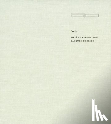 Cixous, Helene, Derrida, Jacques - Veils