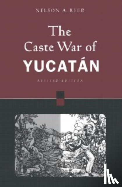 Reed, Nelson - The Caste War of Yucatan