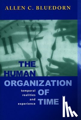 Bluedorn, Allen C. - The Human Organization of Time