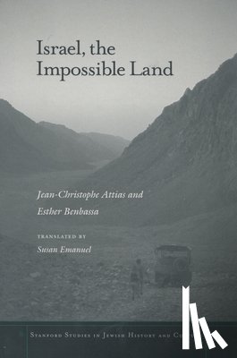 Attias, Jean-Christophe, Benbassa, Esther - Israel, the Impossible Land
