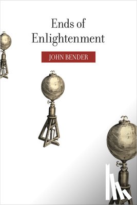 Bender, John - Ends of Enlightenment