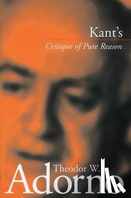 Adorno, Theodor W. - Kant's 'Critique of Pure Reason'