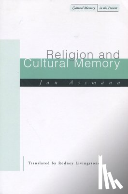 Assmann, Jan - Religion and Cultural Memory