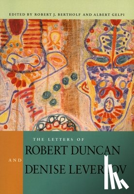 Bertholf, Robert J., Gelpi, Albert - The Letters of Robert Duncan and Denise Levertov