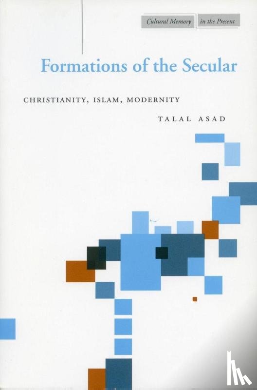 Asad, Talal - Formations of the Secular
