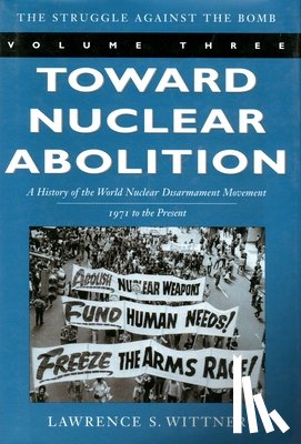 Wittner, Lawrence S. - Toward Nuclear Abolition