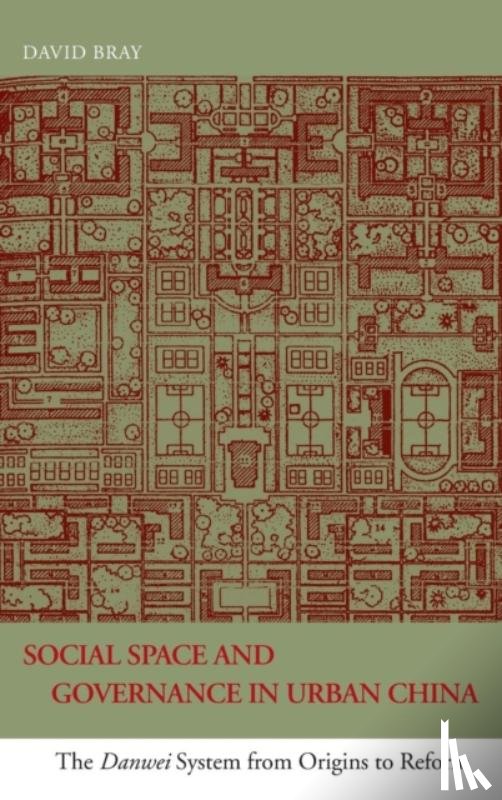 Bray, David - Social Space and Governance in Urban China