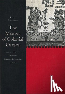 Terraciano, Kevin - The Mixtecs of Colonial Oaxaca