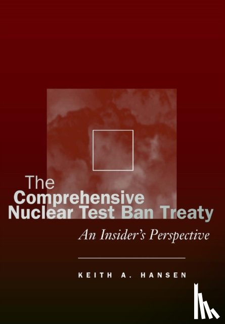 Hansen, Keith A. - The Comprehensive Nuclear Test Ban Treaty