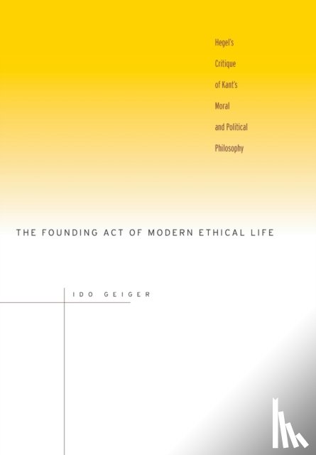 Geiger, Ido - The Founding Act of Modern Ethical Life