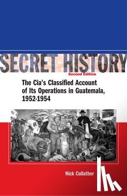Cullather, Nick - Secret History, Second Edition