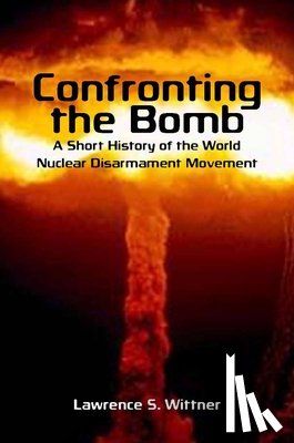 Wittner, Lawrence S. - Confronting the Bomb