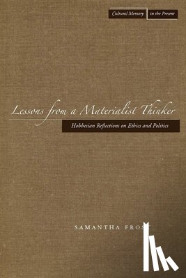 Frost, Samantha - Lessons from a Materialist Thinker