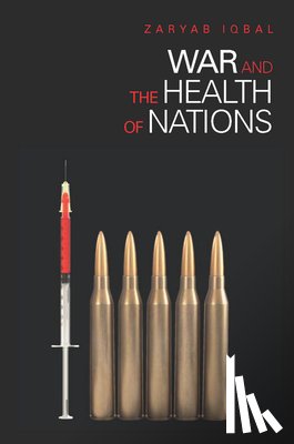 Iqbal, Zaryab - War and the Health of Nations