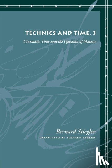 Stiegler, Bernard - Technics and Time, 3