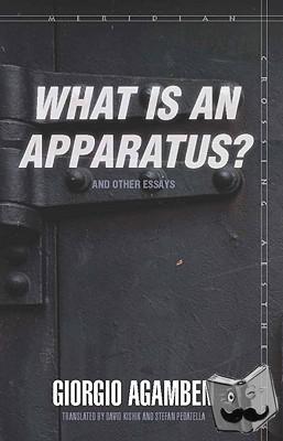 Agamben, Giorgio - "What Is an Apparatus?" and Other Essays