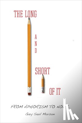 Morson, Gary - The Long and Short of It