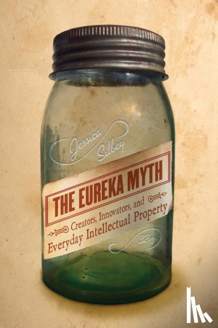 Silbey, Jessica - The Eureka Myth